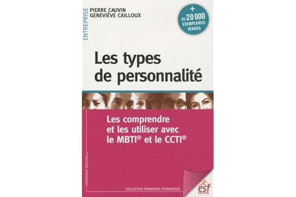 Les types de personnalité: Les comprendre et les utiliser avec le MBTI et le CCTI
