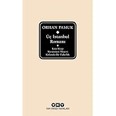 &Uuml;&ccedil; İstanbul Romanı (Ciltli): Kara Kitap - Masumiyet M&uuml;zesi - Kafamda Bir Tuhaflık