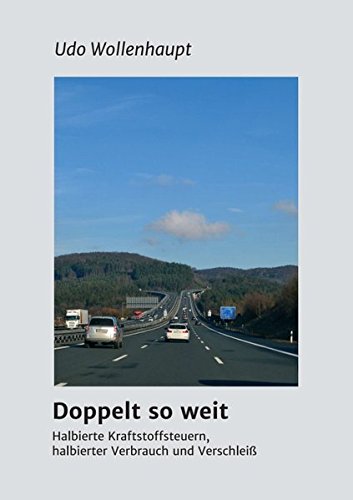 Doppelt so weit: Halbierte Kraftstoffsteuern, halbierter Verbrauch und Verschleiß