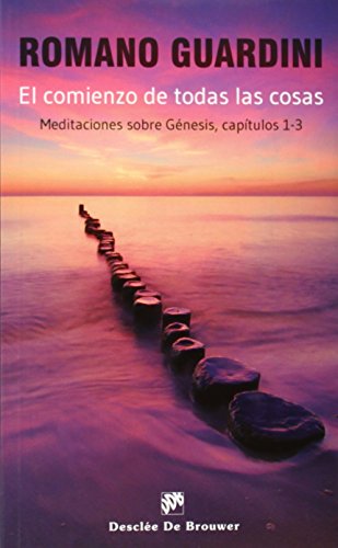 El comienzo de todas las cosas: Meditaciones sobre génesis, capítulos 1-3