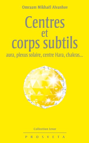 Download Centres et corps subtils : aura, plexus solaire, centre hara, chakras... Download Centres et corps subtils : aura, plexus solaire, centre hara, chakras...