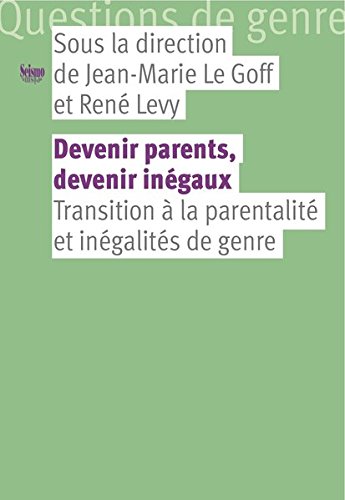 Devenir parents, devenir inégaux : Transitions à la parentalité et inégalités de genre francais