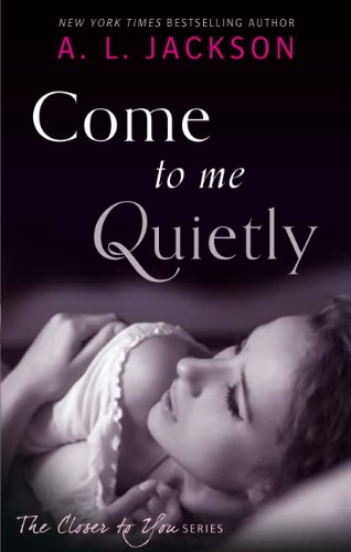 Come to Me Quietly (Closer to You Book 1) (English Edition)
