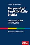 Das persolog® Persönlichkeits-Profil: Persönliche Stärke ist kein Zufall (Dein Erfolg) by Friedbert Gay, Debora Karsch