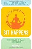 Image de Sit Happens: Buddhismus in allen Lebenslagen