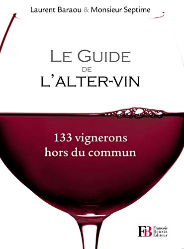 Télécharger Le Guide de l'Alter-vin 133 vignerons hors du commun livre En ligne
