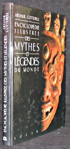 Encyclopédie illustrée des mythes et légendes du monde