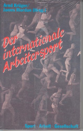 Der internationale Arbeitersport. Der Schlüssel zum Arbeitersport in 10 Ländern