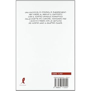 100 Idee Per Il Tuo Cane. Alimentazione, Giochi, Comunicazione, Psicologia e Molto Al