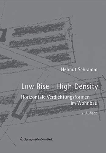 Low Rise - High Density: Horizontale Verdichtungsformen im Wohnbau