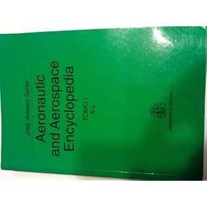 Aeronautic and aerospace encyclopedia: Vol. 1