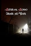 Misteri dal Mondo - Credere per Vedere