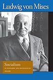 Socialism: An Economic and Sociological Analysis (Liberty Fund Library of the Works of Ludwig Von Mises) by Ludwig von Mises, J. Kahane
