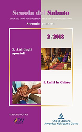 Scuola del Sabato II semestre 2018: Guida allo studio personale della Bibbia e alla condivisione in gruppo libro