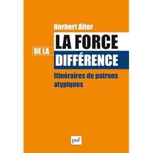 La force de la différence : Itinéraires de patrons atypiques Livre en Ligne La force de la différence : Itinéraires de patrons atypiques Livre en Ligne - Telecharger Ebook