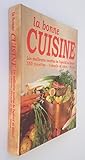 LA BONNE CUISINE - LES MEILLEURS RECETTES DE L'APERITIF AU DESSERT 350 RECETTES