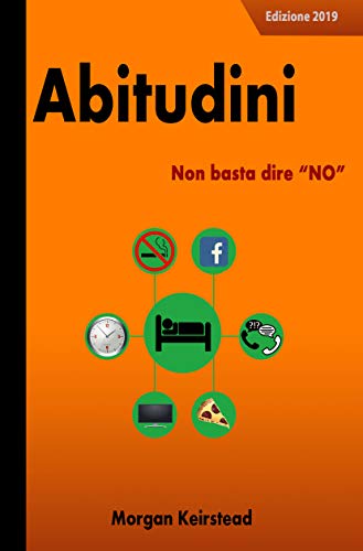 Morgan Keirstead - Abitudini. Non basta dire NO(2019)