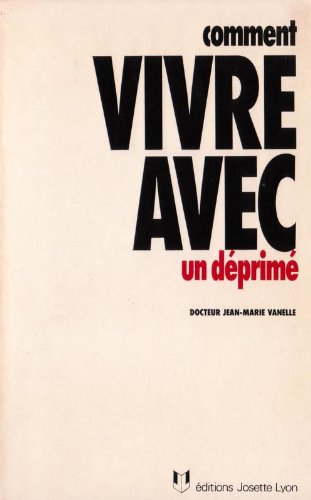 couverture de : Comment vivre avec un d&eacute;prim&eacute;
