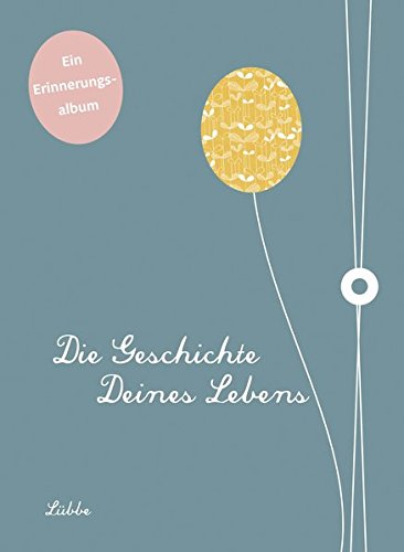 Download Die Geschichte deines Lebens: Ein Erinnerungsalbum PDF
kostenlos