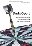 Darts-Sport: Sportwissenschaftliche Leistungsdiagnostik und Trainingsansätze by Harald Jansenberger