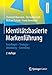 Identitätsbasierte Markenführung: Grundlagen - Strategie -Umsetzung - Controlling by 