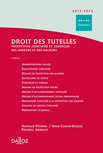 Télécharger Droit des tutelles 2013/2014. Protection judiciaire et juridique des mineurs et des majeurs - 3e é Livre eBook France