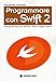 Produktbild Programmare con Swift 2. Sviluppare App per iPhone, iPad e Apple Watch
