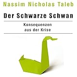 Der Schwarze Schwan - Konsequenzen aus der Krise (3:42 Stunden, ungekürzte Lesung) by Nassim Nicholas Taleb (Autor), Andreas Herrler (Sprecher)