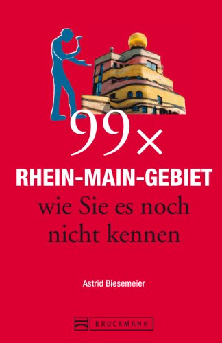 Download 99 x Rhein-Main-Gebiet wie Sie es noch nicht kennen. Ein Rhein-Main Reiseführer mit den besten Geheimtipps und Insider-Informationen für einen Urlaub abseits ... Gebiet (99 x wie Sie es noch nicht kennen) Download 99 x Rhein-Main-Gebiet wie Sie es noch nicht kennen. Ein Rhein-Main Reiseführer mit den besten Geheimtipps und Insider-Informationen für einen Urlaub abseits ... Gebiet (99 x wie Sie es noch nicht kennen)