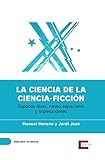 Image de La ciencia de la ciencia-ficción: Espadas láser, naves espaciales y superpoderes (Descubrir la ciencia nº 4)