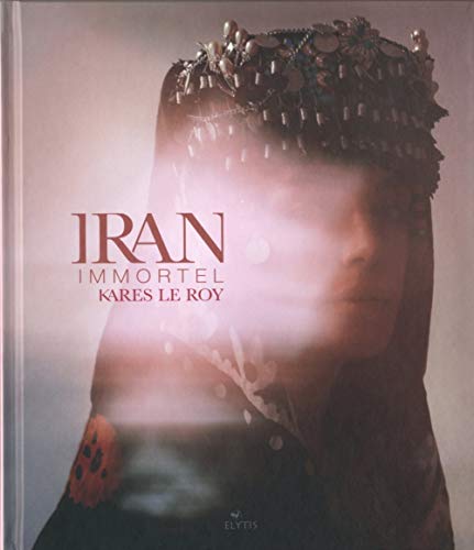 Télécharger Iran immortel PDF Ebook En Ligne