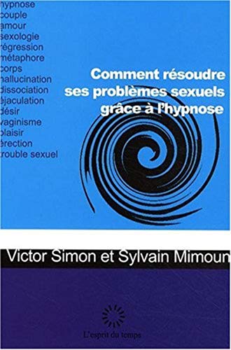 Télécharger Comment résoudre ses problèmes sexuels grâce à l'hypnose PDF Ebook En Ligne