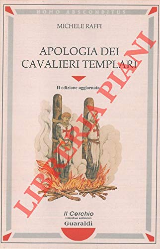 Apologia dei cavalieri templari. Analisi storico-giuridica di un celebre processo inquisitorio Apologia dei cavalieri templari. Analisi storico-giuridica di un celebre processo inquisitorio