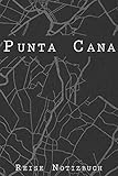  Punta Cana Reise Notizbuch: 6x9 Reise Journal I Tagebuch mit Checklisten zum Ausfüllen I Perfektes Geschenk für den Trip nach Punta Cana (Dominikanische Republik) für jeden Reisenden