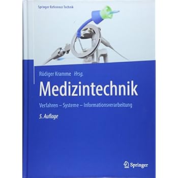 Medizintechnik: Verfahren - Systeme - Informationsverarbeitung (Springer Reference Technik)