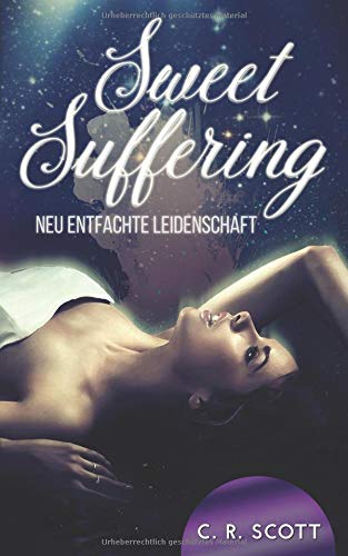 Sweet Suffering: Neu entfachte Leidenschaft Sweet Suffering: Neu entfachte Leidenschaft
