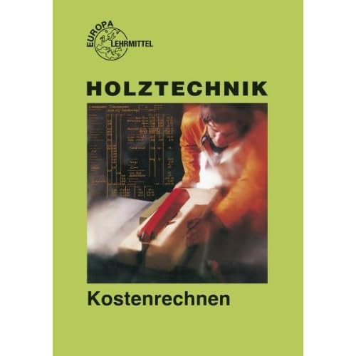 [PDF] Kostenrechnen Holztechnik KOSTENLOS DOWNLOAD