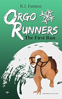 ORGO RUNNERS: The First Run (Book 1) by [Furness, R.J.]