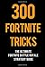 Produktbild 300 Fortnite Tricks: The Ultimate Fortnite Battle Royale Strategy Guide