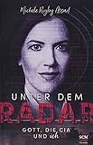 Unter dem Radar: Gott, die CIA und ich by Michele Rigby Assad