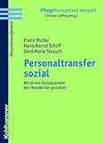 Personaltransfer sozial: Mit einem Outplacement den Wandel fair gestalten (PflegeManagement kompakt) by 