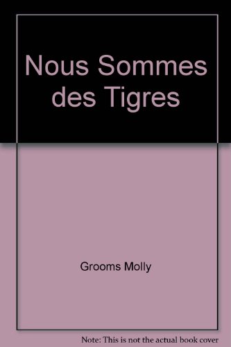 couverture de : NOUS SOMMES DES TIGRES