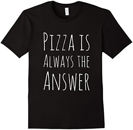Men's Pizza is Always The Answer Funny T-Shirt Large Black