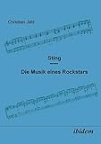 Sting: Die Musik eines Rockstars by