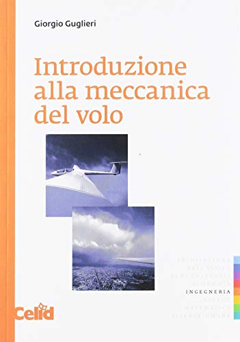 Introduzione alla meccanica del volo Introduzione alla meccanica del volo