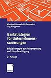 Image de Bankstrategien für Unternehmenssanierungen: Erfolgskonzepte zur Früherkennung und Krisenbewältigu