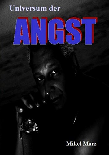 Download Universum der ANGST: Wie man Ängste verstehen lernt und loslassen kann! Download Universum der ANGST: Wie man Ängste verstehen lernt und loslassen kann!