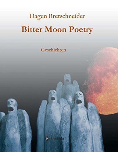 Download Bitter Moon Poetry: Geschichten Download Bitter Moon Poetry: Geschichten