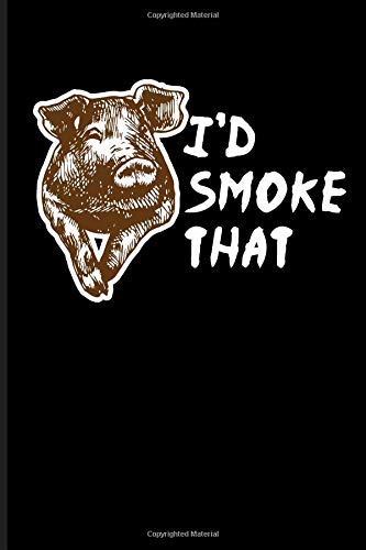 Preisvergleich Produktbild I'd Smoke That: Cooking Journal Notebook
