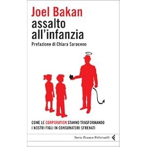 Assalto all'infanzia. Come le corporation stanno trasformando i nostri figli in consu